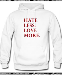 Hate Less Love More Hoodie AI