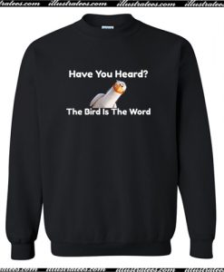 Have You Heard Crewneck Sweatshirt AI