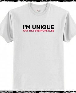 I’m Unique Just Like Everyone T-Shirt AI