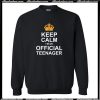 Keep Calm Im An Official Teenager Crewneck Sweatshirt-AI