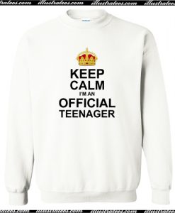 Keep Calm Im An Official Teenager Crewneck Sweatshirt AI