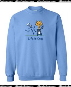 Life is Crap Sweatshirt AI