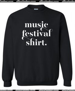 Music Festival Shirt Sweatshirt AI