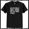 My Attitude is Kinda Savage But My Heart is Gold T-Shirt AI