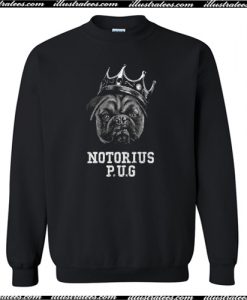 Notorious PUG Sweatshirt AI