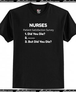 Nurses Patient Satisfaction Survey T-Shirt AI