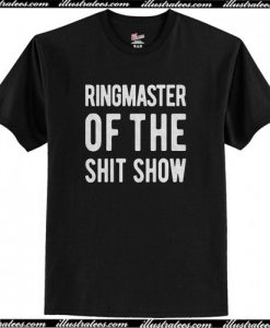 Ringmaster Of The Shitshow T-Shirt AI