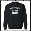 Savages In The Box Sweatshirt AI