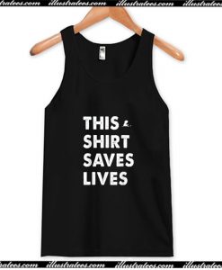 This Shirt Saves Lives Tank Top AI