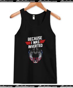 Top Gun Because I Was Inverted Tank Top AI