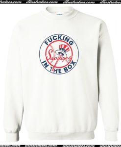 Yankees Fucking Savages In The Box Sweatshirt AI