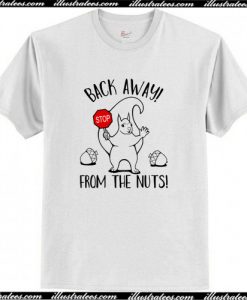 Back Away From The Nuts T-Shirt AI