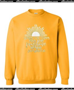 Be The Sunshine Sweatshirt AI