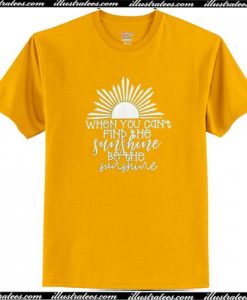 Be The Sunshine T-Shirt AI