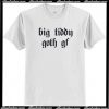 Big Tiddy Goth Gf T Shirt AI