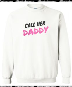 Call Her Daddy Sweatshirt AI