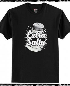 Extra Salty T-Shirt AI