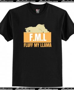 FML FLUFF MY LLAMA T-Shirt AI