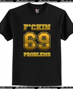 Fking Problems T-Shirt AI