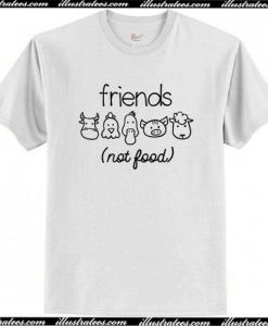 Friends Not Food T Shirt AI