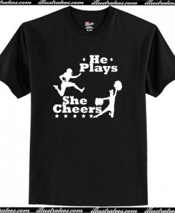 He Plays She Cheers Football Gift T-Shirt AI