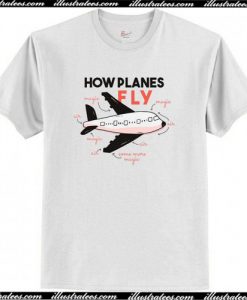 How Planes Fly T-Shirt AI