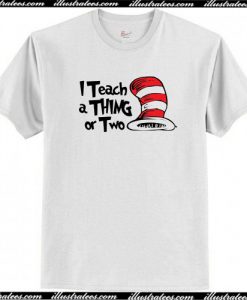 I Teach A Thing or Two T-Shirt AI