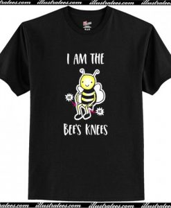 I am The Bees Knees T-Shirt AI
