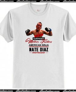 I’m Not Surprised Motherfucker Nate Diaz T Shirt AI