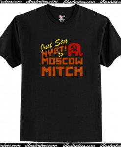Just Say Nyet To Moscow Mitch Democrats 2020 T-Shirt AI