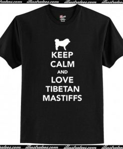 Keep calm and love Tibetan Mastiffs T-Shirt AI