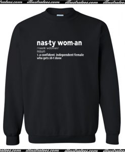 Nasty Woman Definition Sweatshirt AI