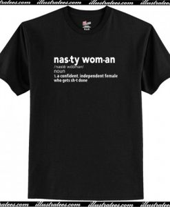 Nasty Woman Definition T-Shirt AI
