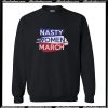 Nasty Women March Sweatshirt AI