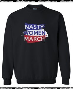 Nasty Women March Sweatshirt AI