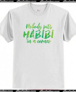 Nobody Puts Habibi In A Corner T-Shirt AI
