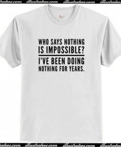Nothing is impossible T-Shirt AI