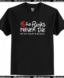 Old Punks Never Die we just stand at the back T Shirt AI