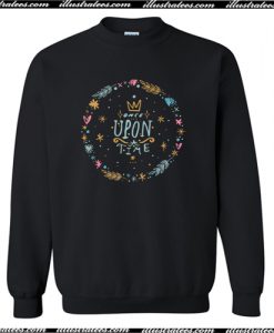 Once Upon A Time Vintage Tshirt Retro Life Tee Sweatshirt AI