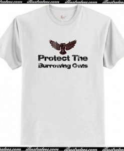 Protect The Burrowing Owls T Shirt AI