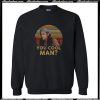 Ron Slater Dazed And Confused You Cool Man Sweatshirt AI