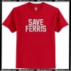 Save Ferris Classic 80's Movie Funny Parody T Shirt AI
