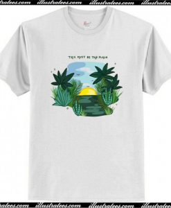 This Must Be The Place T-Shirt AI