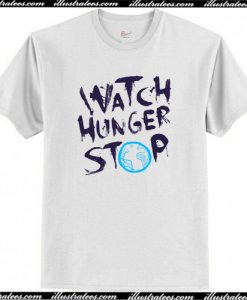 Watch Hunger Stop T Shirt AI