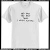 You’re the Best Thing Quotes T-Shirt AI