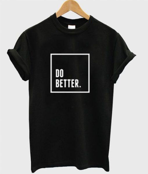 Do Better T-Shirt AI