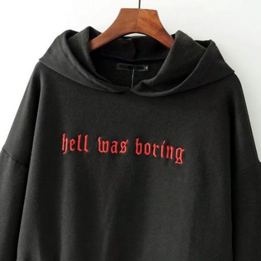 Hell Was Boring Hoodie AI