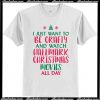 I just want to be crafty and watch Hallmark Christmas T-Shirt AI