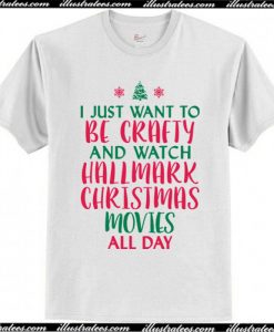 I just want to be crafty and watch Hallmark Christmas T-Shirt AI