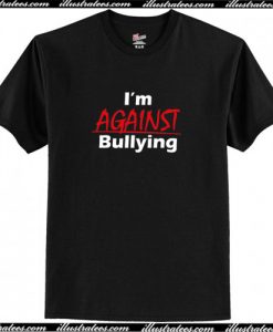 I'm Against Bulling T-Shirt AI